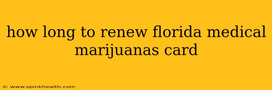 how long to renew florida medical marijuanas card