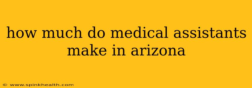 how much do medical assistants make in arizona