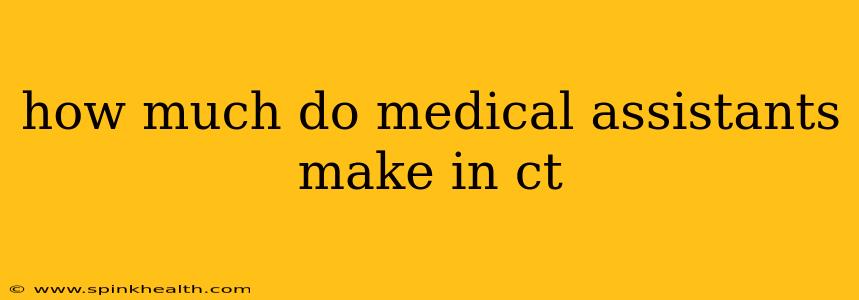 how much do medical assistants make in ct