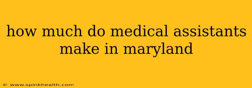 how much do medical assistants make in maryland