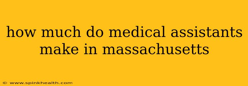 how much do medical assistants make in massachusetts