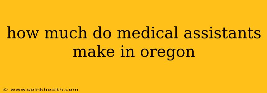 how much do medical assistants make in oregon