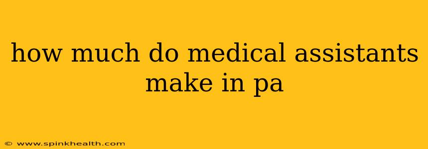 how much do medical assistants make in pa