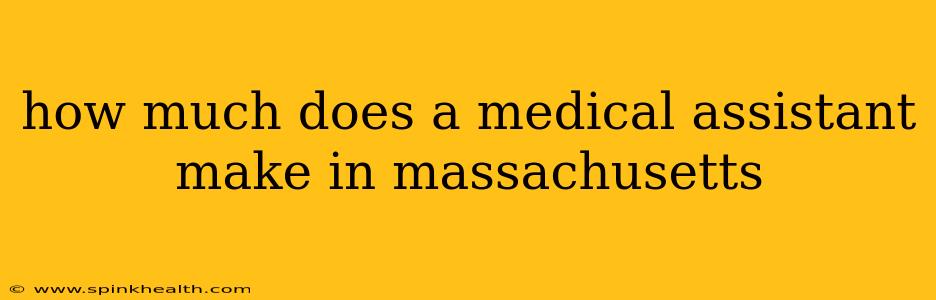 how much does a medical assistant make in massachusetts