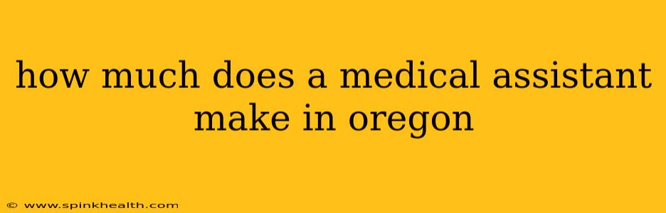 how much does a medical assistant make in oregon