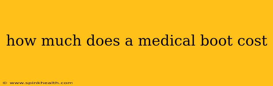how much does a medical boot cost