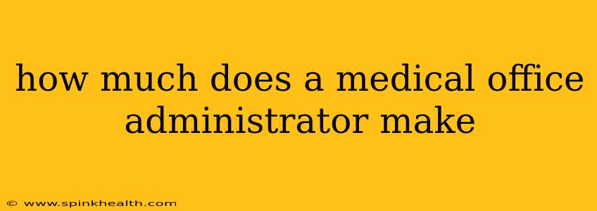 how much does a medical office administrator make