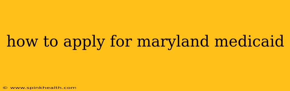 how to apply for maryland medicaid