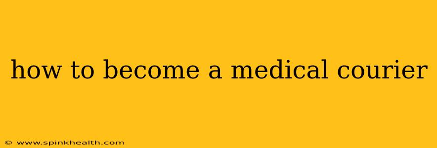 how to become a medical courier