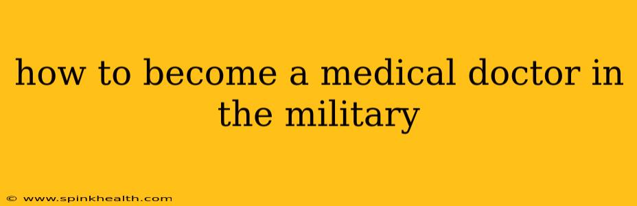 how to become a medical doctor in the military
