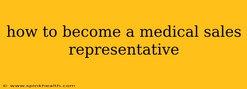 how to become a medical sales representative