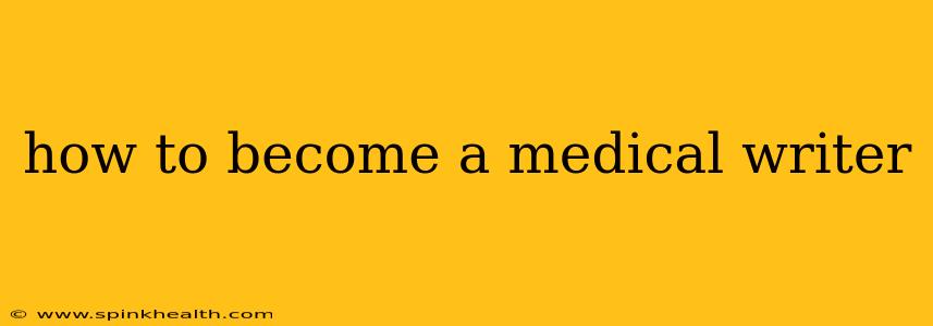 how to become a medical writer