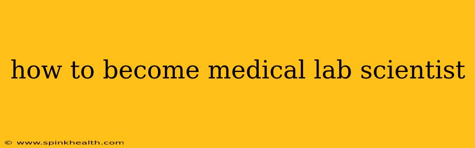 how to become medical lab scientist