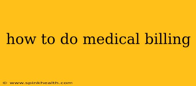 how to do medical billing