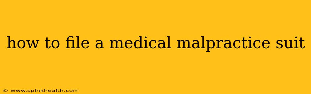 how to file a medical malpractice suit