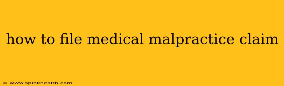 how to file medical malpractice claim