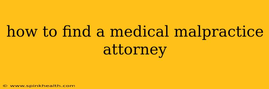 how to find a medical malpractice attorney