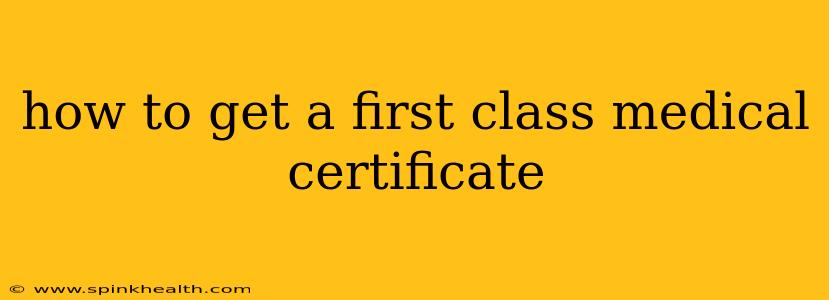 how to get a first class medical certificate