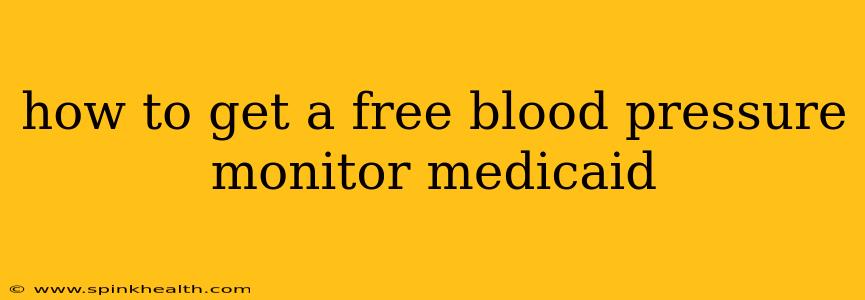 how to get a free blood pressure monitor medicaid