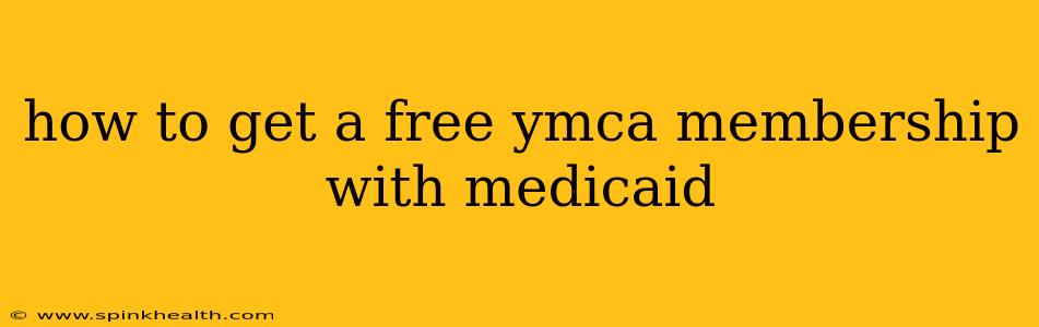 how to get a free ymca membership with medicaid