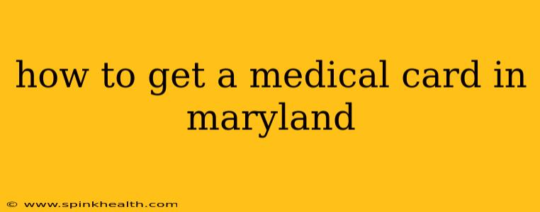 how to get a medical card in maryland