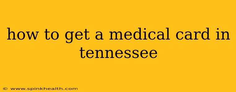 how to get a medical card in tennessee