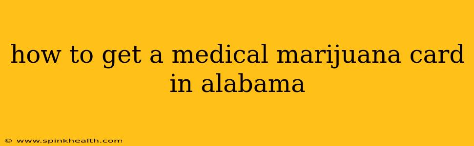 how to get a medical marijuana card in alabama