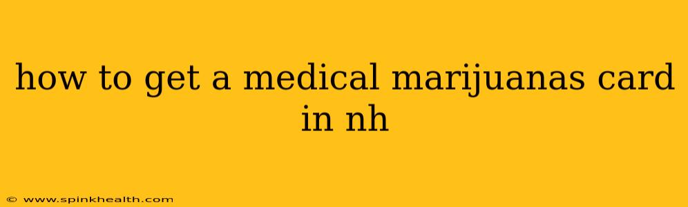 how to get a medical marijuanas card in nh