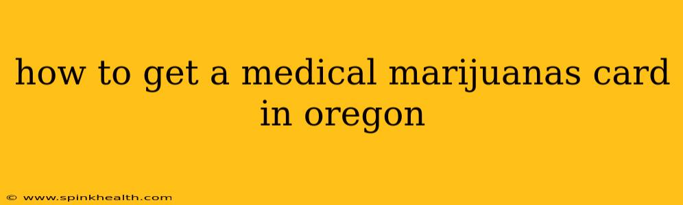 how to get a medical marijuanas card in oregon