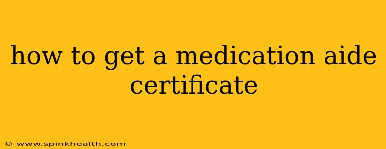 how to get a medication aide certificate