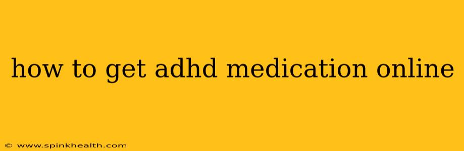 how to get adhd medication online