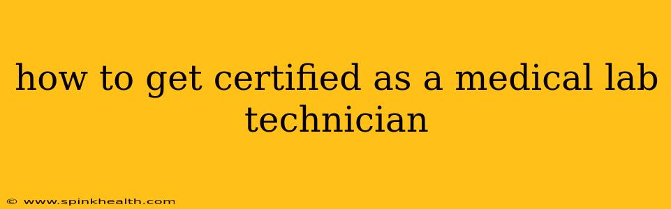 how to get certified as a medical lab technician