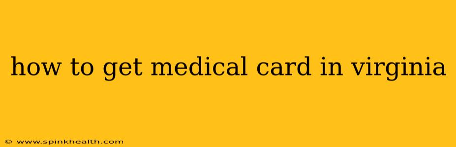 how to get medical card in virginia