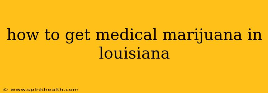 how to get medical marijuana in louisiana