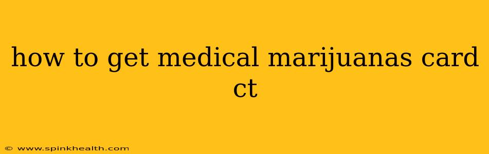 how to get medical marijuanas card ct