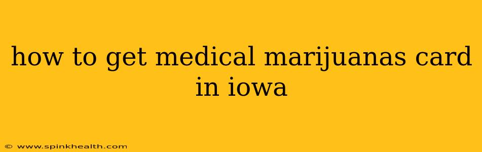 how to get medical marijuanas card in iowa