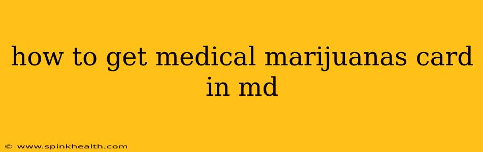 how to get medical marijuanas card in md