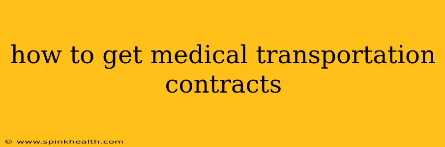 how to get medical transportation contracts