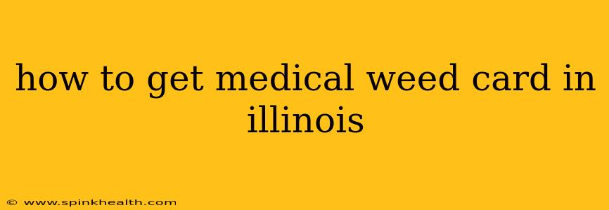 how to get medical weed card in illinois