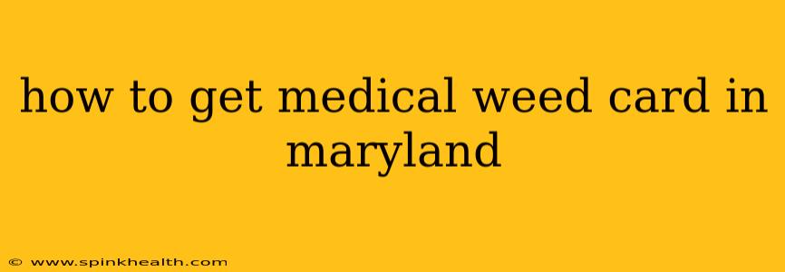 how to get medical weed card in maryland