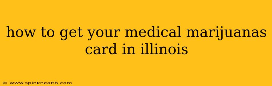 how to get your medical marijuanas card in illinois