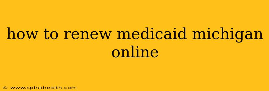 how to renew medicaid michigan online