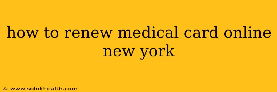 how to renew medical card online new york