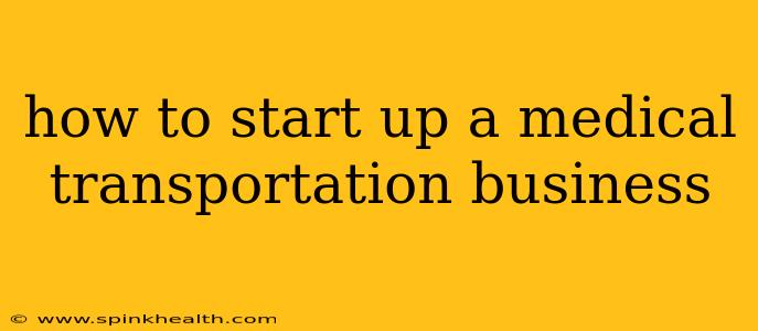 how to start up a medical transportation business