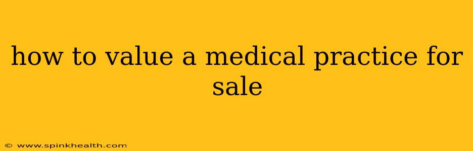 how to value a medical practice for sale
