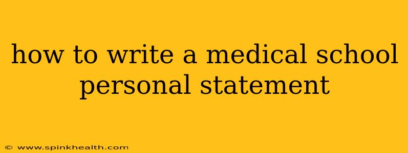 how to write a medical school personal statement