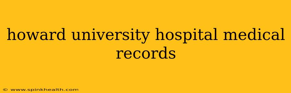 howard university hospital medical records