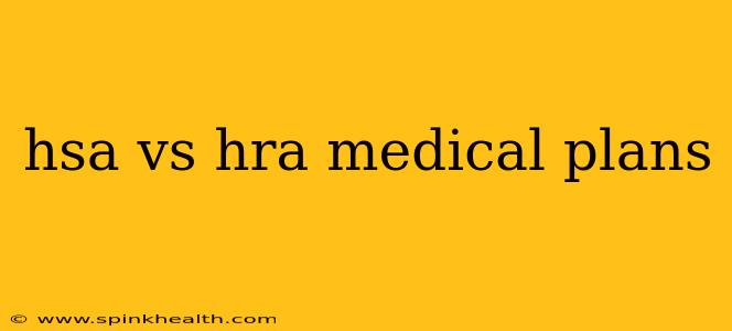 hsa vs hra medical plans