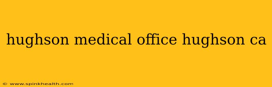 hughson medical office hughson ca