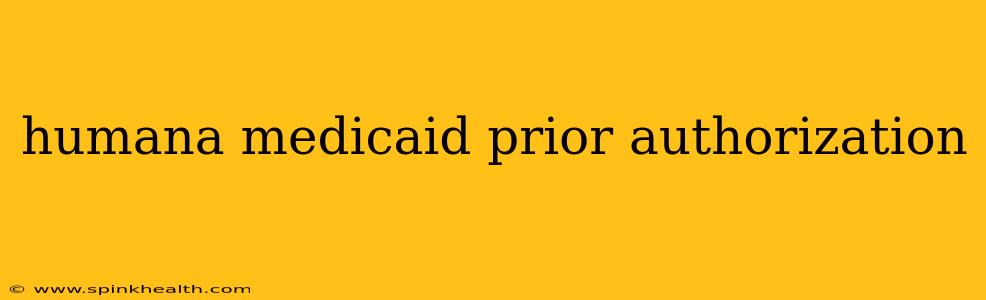 humana medicaid prior authorization